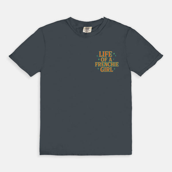 Life of a Frenchie Girl T-Shirt
