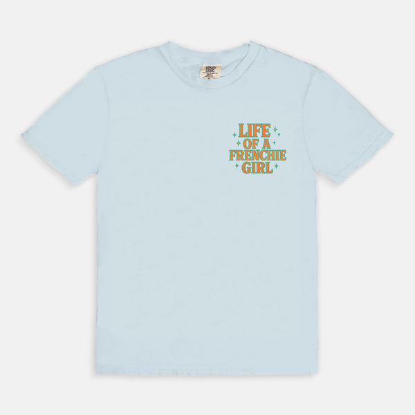 Life of a Frenchie Girl T-Shirt
