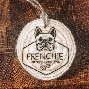 Wood Slice Ornament - Frenchie Coffee Roasters